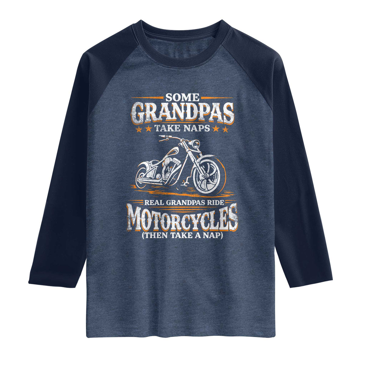 Biker Grandpa Raglan Shirt Some Grandpas Take Naps Real Grandpas Ride Motorcycles TS10 Heather Denim Navy Print Your Wear