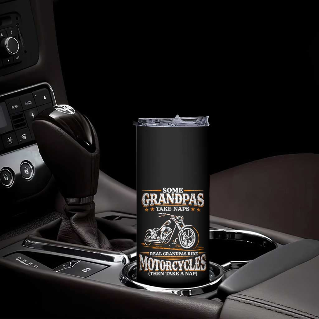 Biker Grandpa Skinny Tumbler Some Grandpas Take Naps Real Grandpas Ride Motorcycles TS10 Print Your Wear