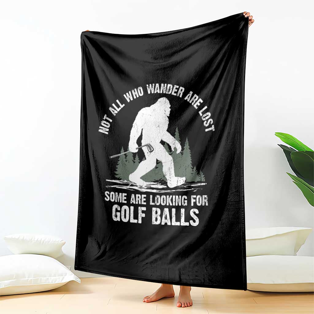 Not All Who Wander Are Lost Bigfoot Looking For Golf Balls Throw Blanket Vintage Golfs Lover Sasquatch Golfing TS10 Print Your Wear