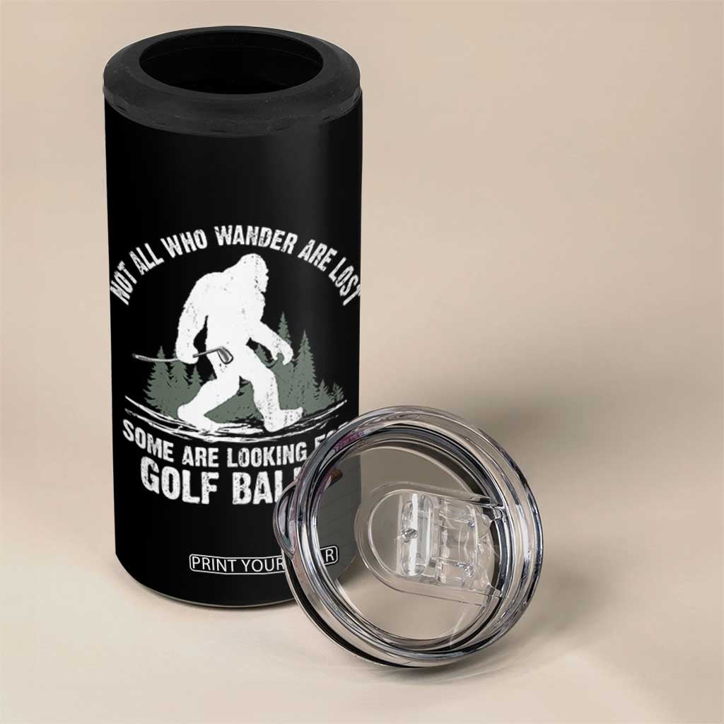 Not All Who Wander Are Lost Bigfoot Looking For Golf Balls 4 in 1 Can Cooler Tumbler Vintage Golfs Lover Sasquatch Golfing TS10 Print Your Wear
