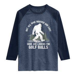 Not All Who Wander Are Lost Bigfoot Looking For Golf Balls Raglan Shirt Vintage Golfs Lover Sasquatch Golfing TS10 Heather Denim Navy Print Your Wear