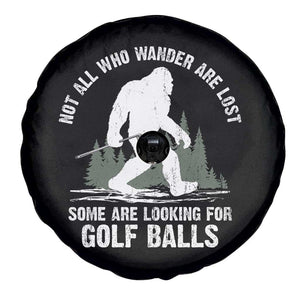 Not All Who Wander Are Lost Bigfoot Looking For Golf Balls Spare Tire Cover Vintage Golfs Lover Sasquatch Golfing TS10 Print Your Wear