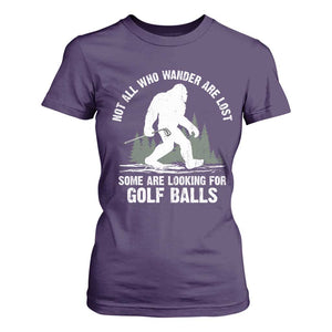 Not All Who Wander Are Lost Bigfoot Looking For Golf Balls T Shirt For Women Vintage Golfs Lover Sasquatch Golfing TS10 Purple Print Your Wear