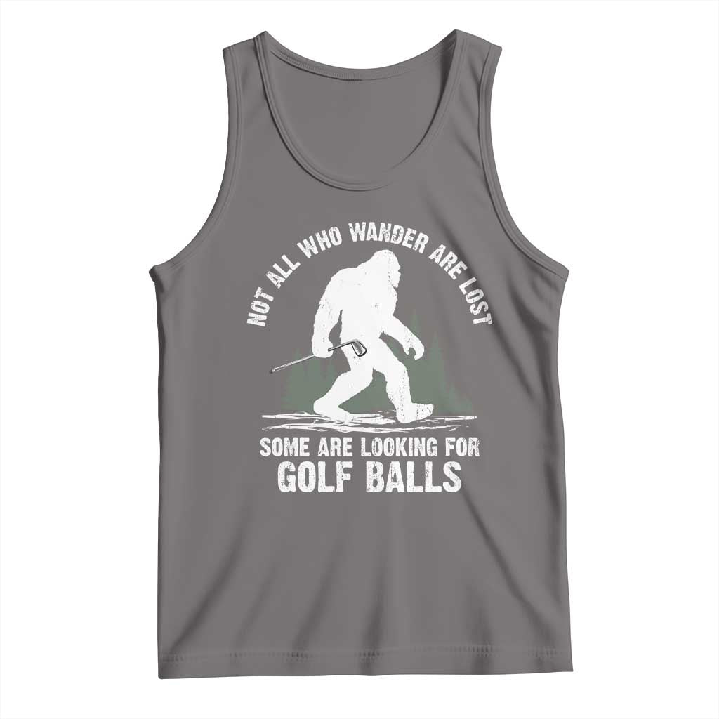 Not All Who Wander Are Lost Bigfoot Looking For Golf Balls Tank Top Vintage Golfs Lover Sasquatch Golfing TS10 Deep Heather Print Your Wear