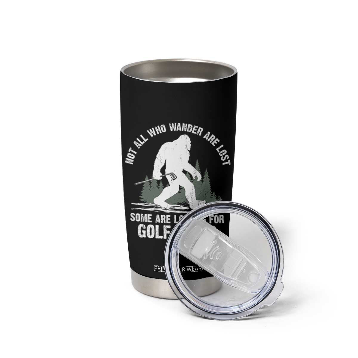 Not All Who Wander Are Lost Bigfoot Looking For Golf Balls Tumbler Cup Vintage Golfs Lover Sasquatch Golfing TS10 Print Your Wear