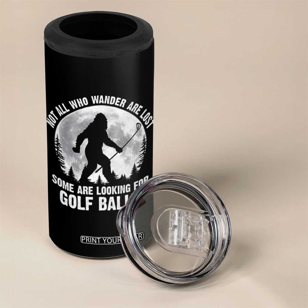 Not All Who Wander Are Lost Bigfoot Looking For Golf Balls 4 in 1 Can Cooler Tumbler Vintage Golfs Lover Sasquatch Golfing Full Moon TS10 Print Your Wear
