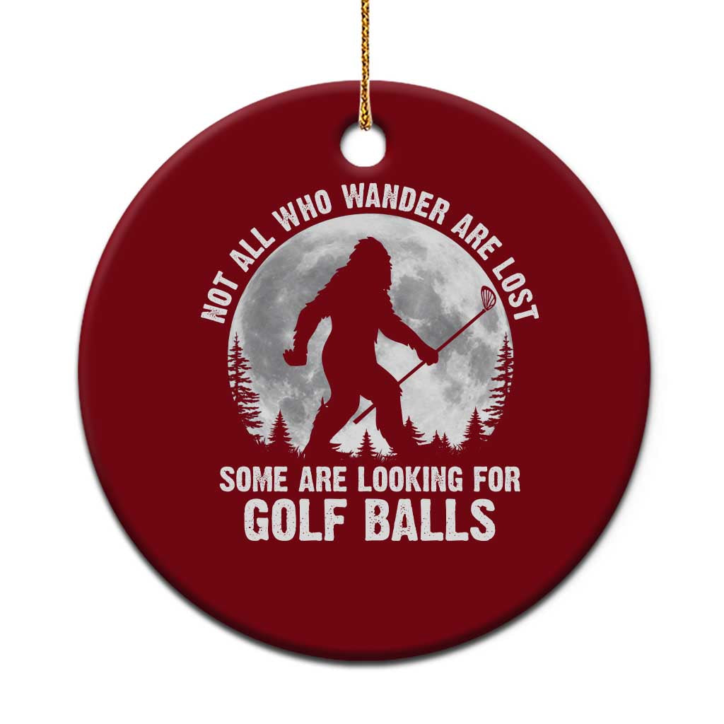 Not All Who Wander Are Lost Bigfoot Looking For Golf Balls Ceramic Ornament Vintage Golfs Lover Sasquatch Golfing Full Moon TS10 1pc Red Print Your Wear