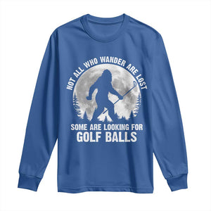 Not All Who Wander Are Lost Bigfoot Looking For Golf Balls Long Sleeve Shirt Vintage Golfs Lover Sasquatch Golfing Full Moon TS10 Royal Blue Print Your Wear