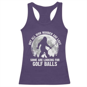 Not All Who Wander Are Lost Bigfoot Looking For Golf Balls Racerback Tank Top Vintage Golfs Lover Sasquatch Golfing Full Moon TS10 Purple Print Your Wear