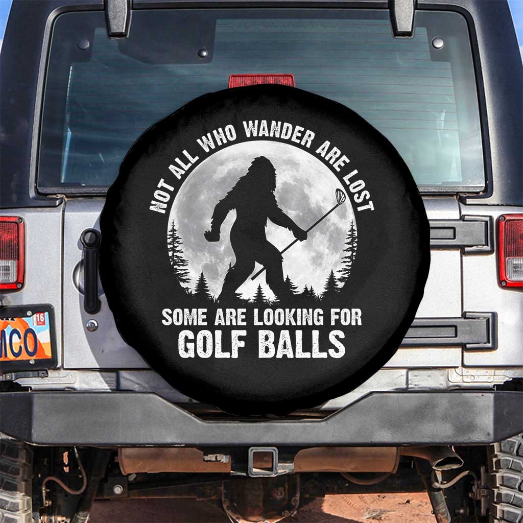 Not All Who Wander Are Lost Bigfoot Looking For Golf Balls Spare Tire Cover Vintage Golfs Lover Sasquatch Golfing Full Moon TS10 No hole Black Print Your Wear