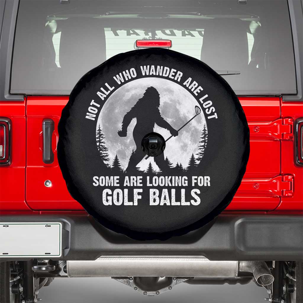 Not All Who Wander Are Lost Bigfoot Looking For Golf Balls Spare Tire Cover Vintage Golfs Lover Sasquatch Golfing Full Moon TS10 Black Print Your Wear