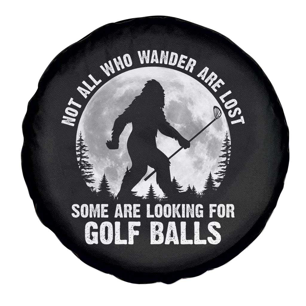 Not All Who Wander Are Lost Bigfoot Looking For Golf Balls Spare Tire Cover Vintage Golfs Lover Sasquatch Golfing Full Moon TS10 Print Your Wear