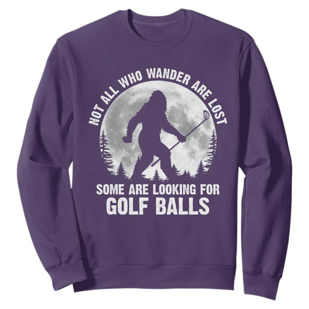 Not All Who Wander Are Lost Bigfoot Looking For Golf Balls Sweatshirt Vintage Golfs Lover Sasquatch Golfing Full Moon TS10 Purple Print Your Wear