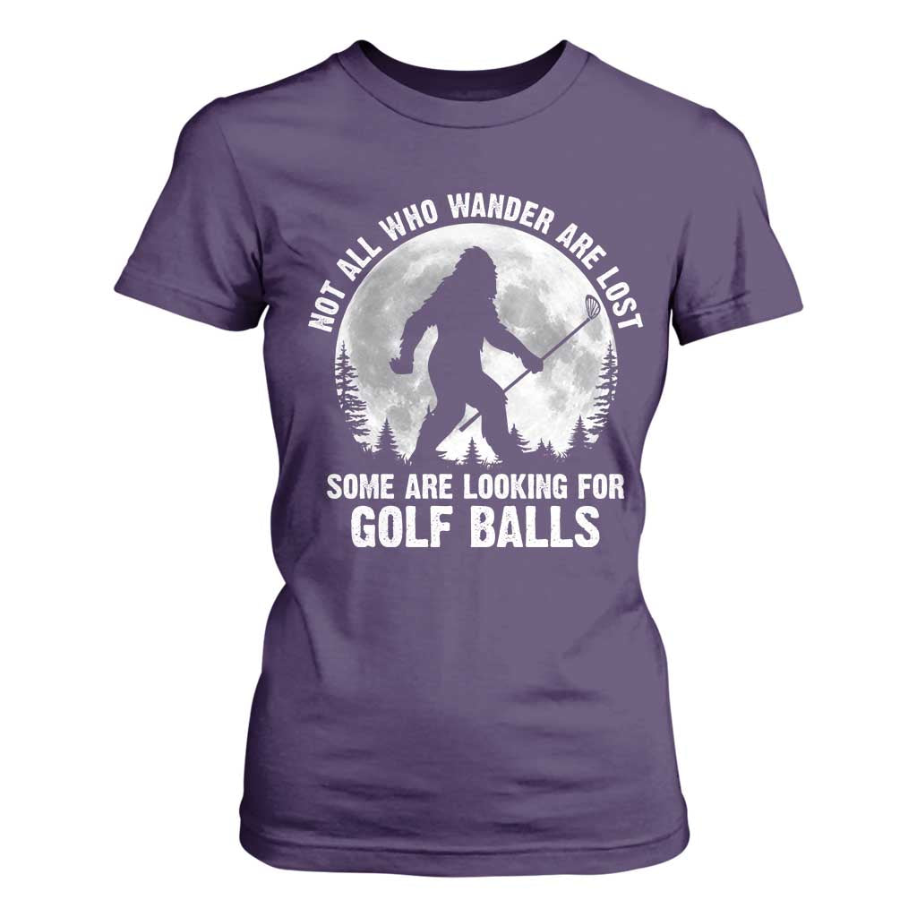 Not All Who Wander Are Lost Bigfoot Looking For Golf Balls T Shirt For Women Vintage Golfs Lover Sasquatch Golfing Full Moon TS10 Purple Print Your Wear