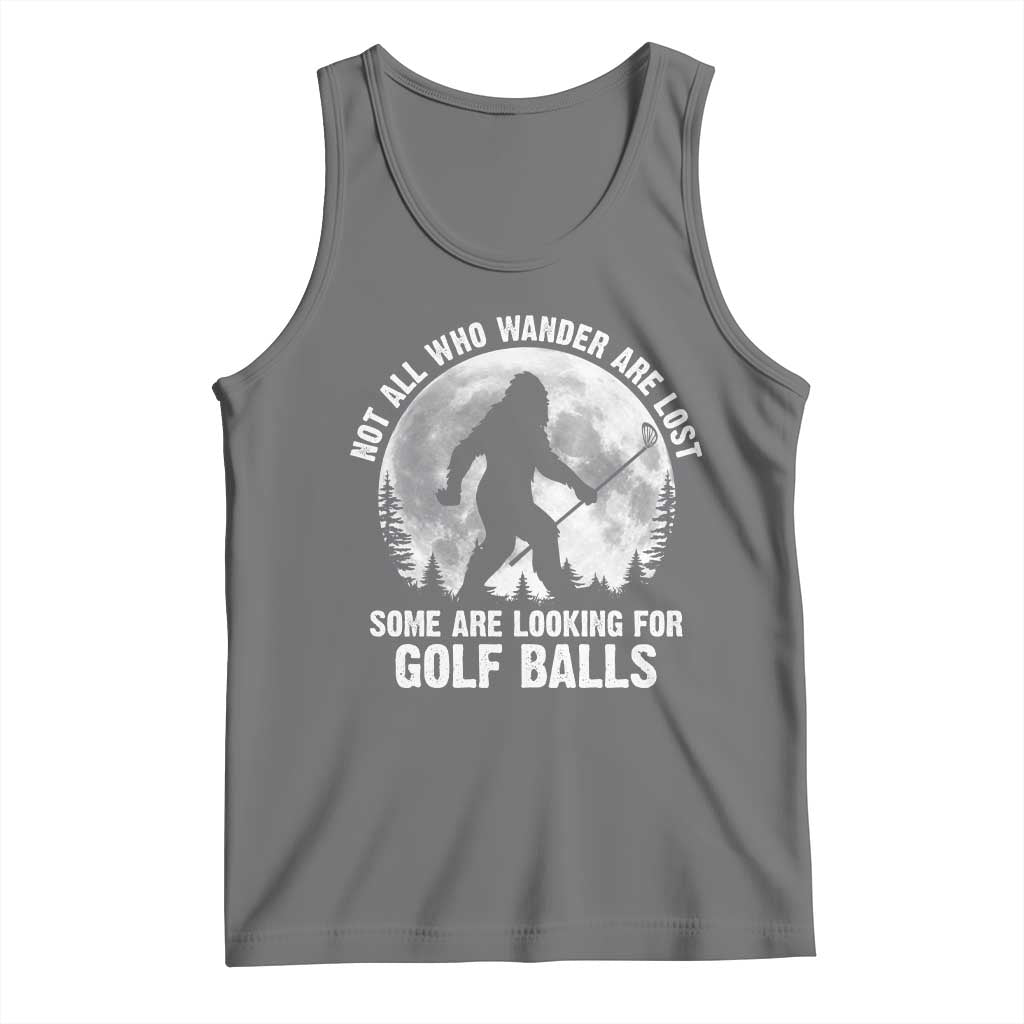 Not All Who Wander Are Lost Bigfoot Looking For Golf Balls Tank Top Vintage Golfs Lover Sasquatch Golfing Full Moon TS10 Black Heather Print Your Wear