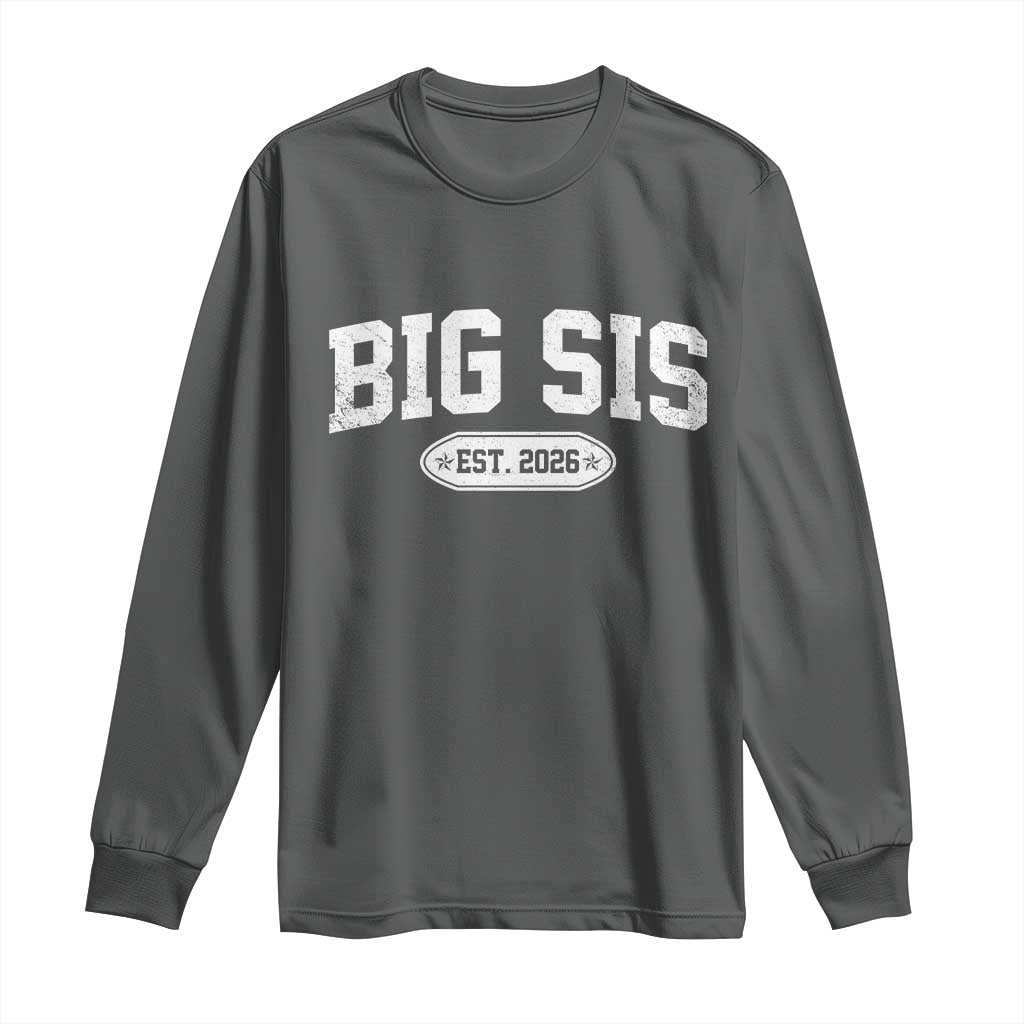 Big Sis Est 2026 Long Sleeve Shirt Big Sister Baby Announcement