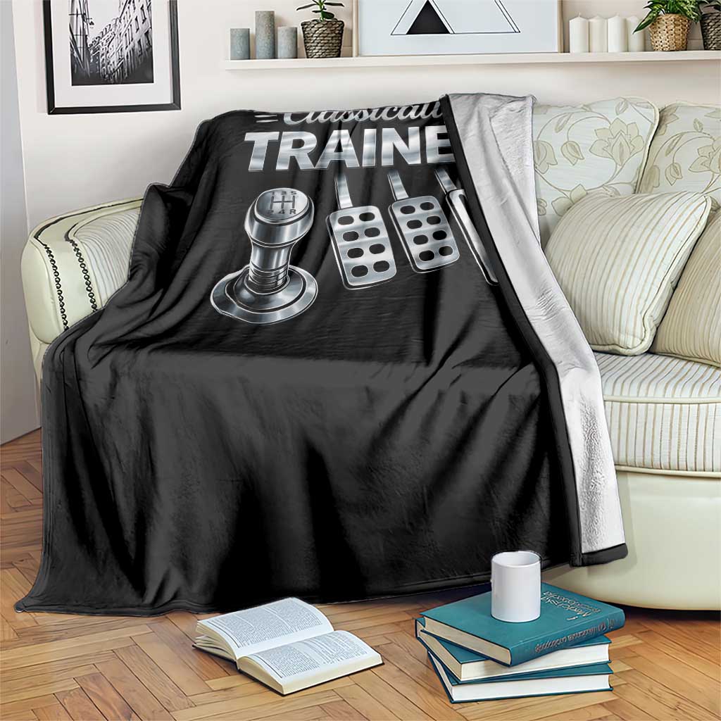 Classically Trained Throw Blanket Dimmer Manual Transmission Car Humor Pedals Driving TS10 Print Your Wear