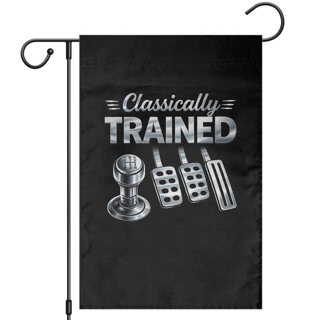 Classically Trained Garden Flag Dimmer Manual Transmission Car Humor Pedals Driving TS10 Black Print Your Wear