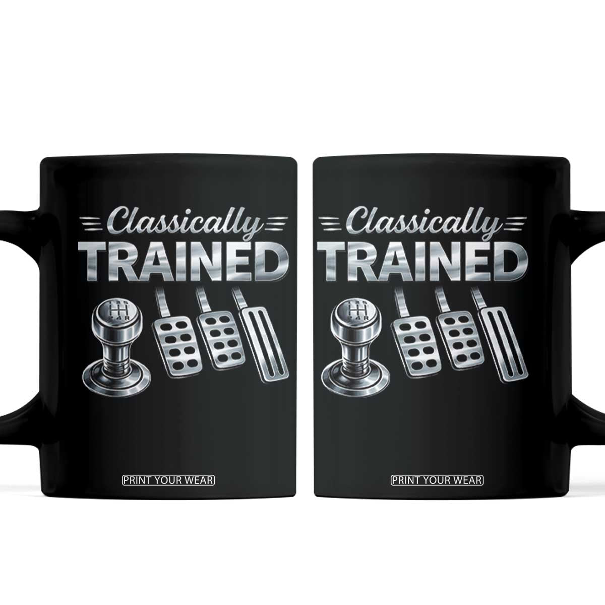 Classically Trained Coffee Mug Dimmer Manual Transmission Car Humor Pedals Driving TS10 Black Print Your Wear