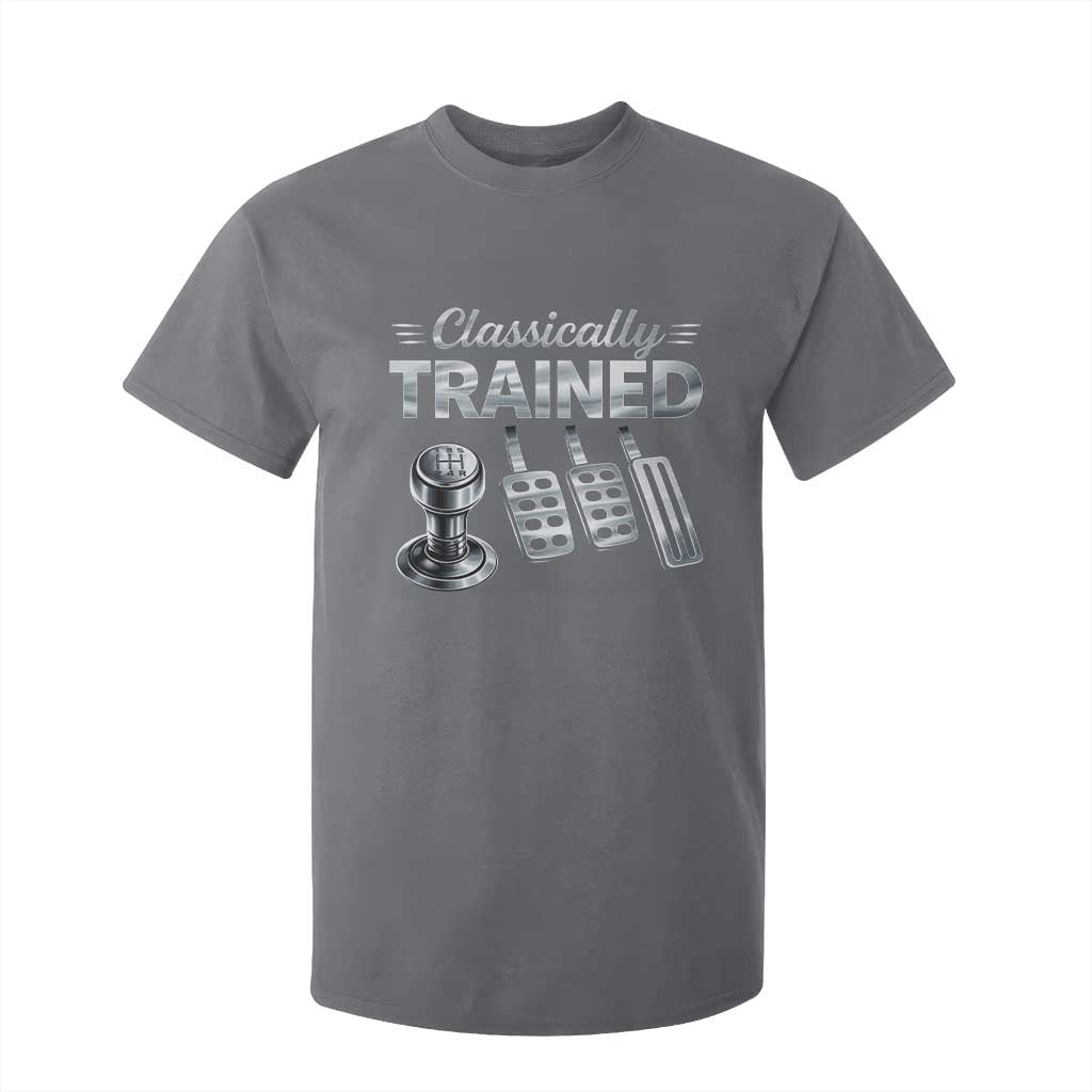 Classically Trained T Shirt For Kid Dimmer Manual Transmission Car Humor Pedals Driving TS10 Charcoal Print Your Wear