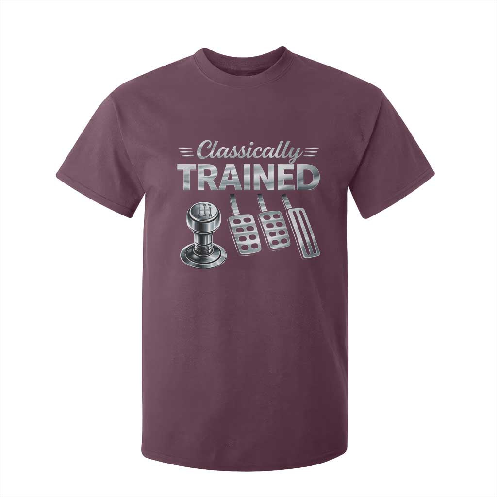 Classically Trained T Shirt For Kid Dimmer Manual Transmission Car Humor Pedals Driving TS10 Maroon Print Your Wear