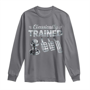 Classically Trained Long Sleeve Shirt Dimmer Manual Transmission Car Humor Pedals Driving TS10 Charcoal Print Your Wear