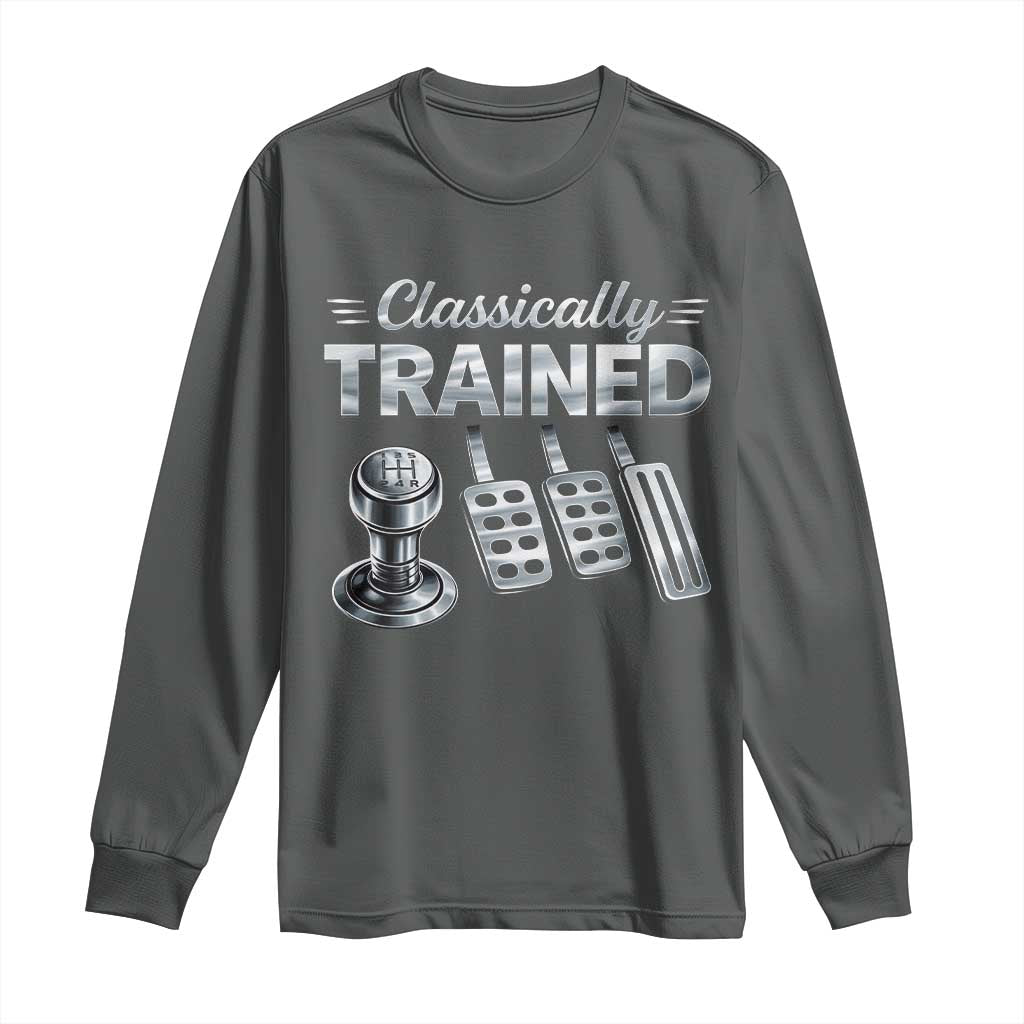 Classically Trained Long Sleeve Shirt Dimmer Manual Transmission Car Humor Pedals Driving TS10 Dark Heather Print Your Wear
