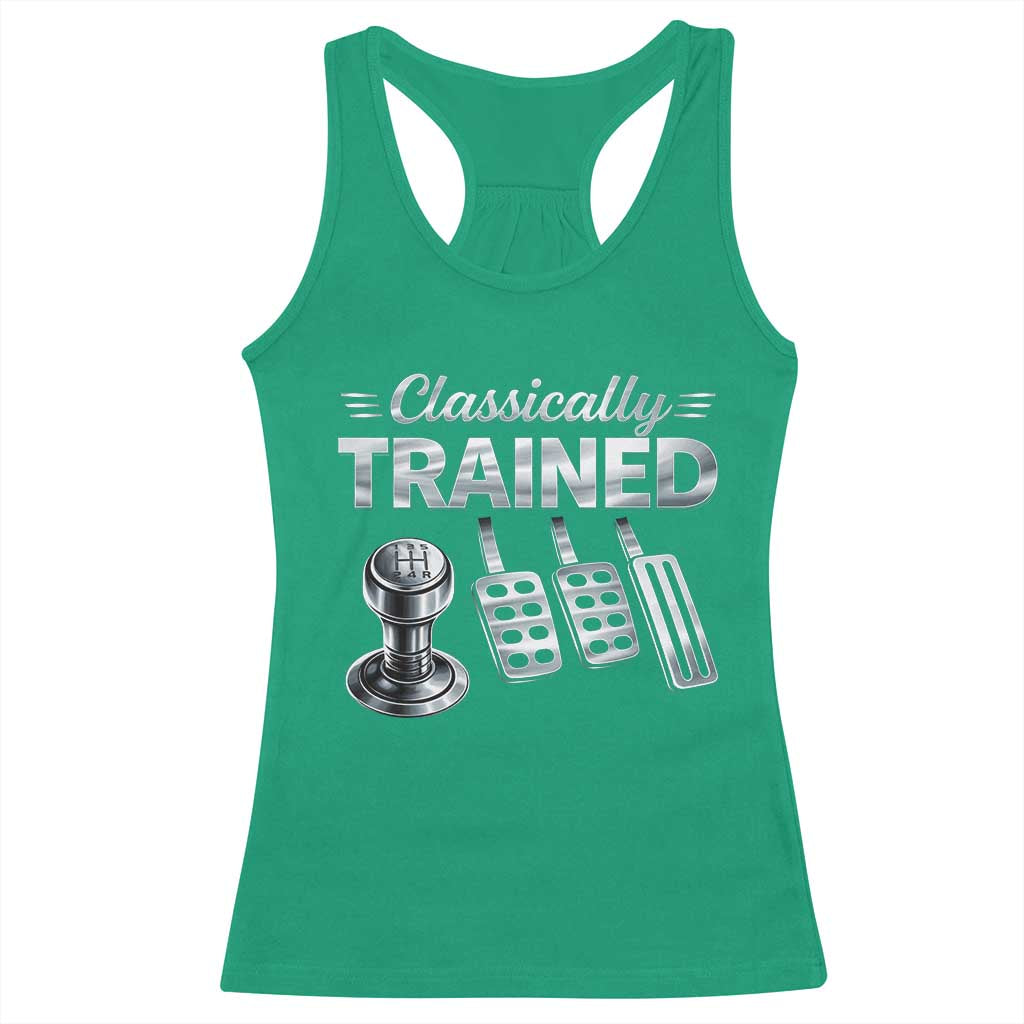 Classically Trained Racerback Tank Top Dimmer Manual Transmission Car Humor Pedals Driving TS10 Irish Green Print Your Wear