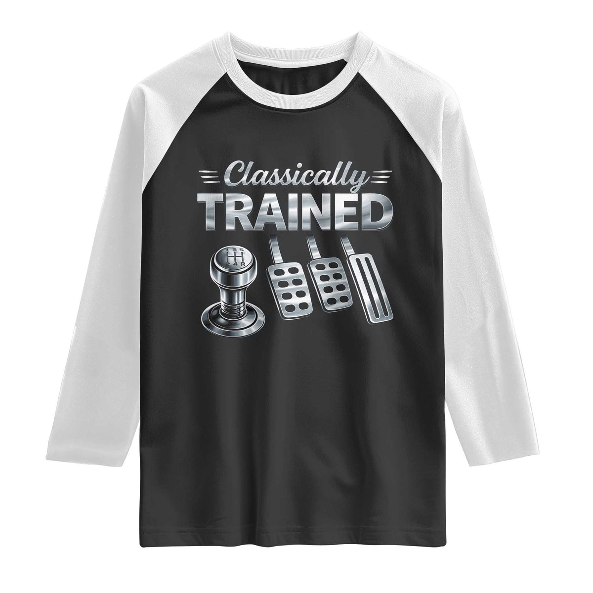 Classically Trained Raglan Shirt Dimmer Manual Transmission Car Humor Pedals Driving TS10 Black White Print Your Wear