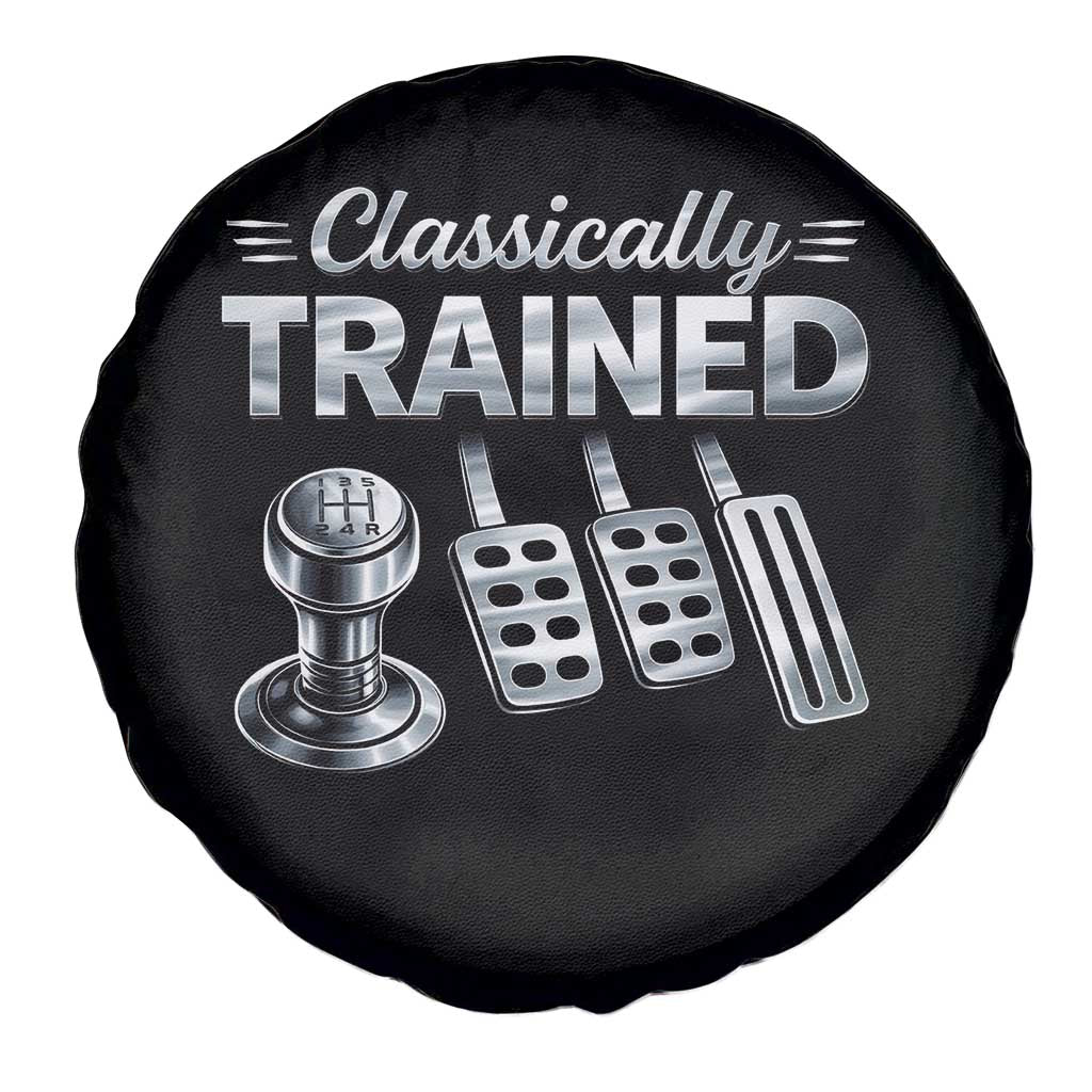 Classically Trained Spare Tire Cover Dimmer Manual Transmission Car Humor Pedals Driving TS10 Print Your Wear