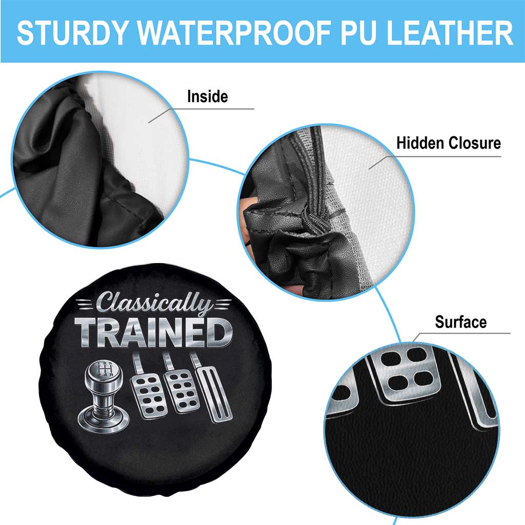 Classically Trained Spare Tire Cover Dimmer Manual Transmission Car Humor Pedals Driving TS10 Print Your Wear