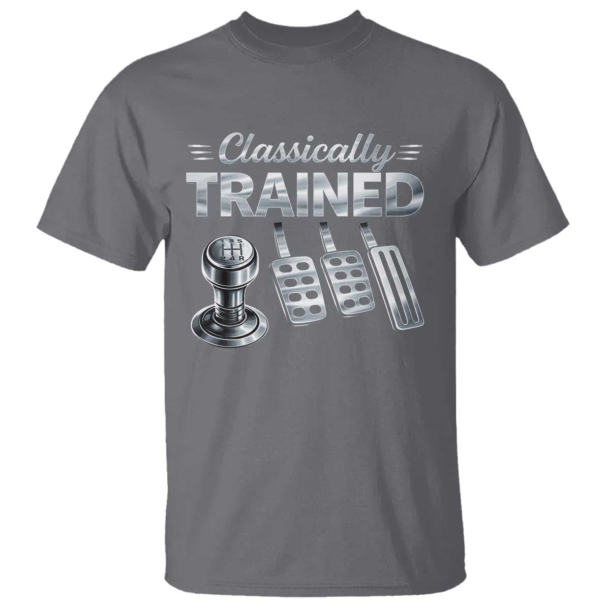 Classically Trained T Shirt Dimmer Manual Transmission Car Humor Pedals Driving TS10 Charcoal Print Your Wear