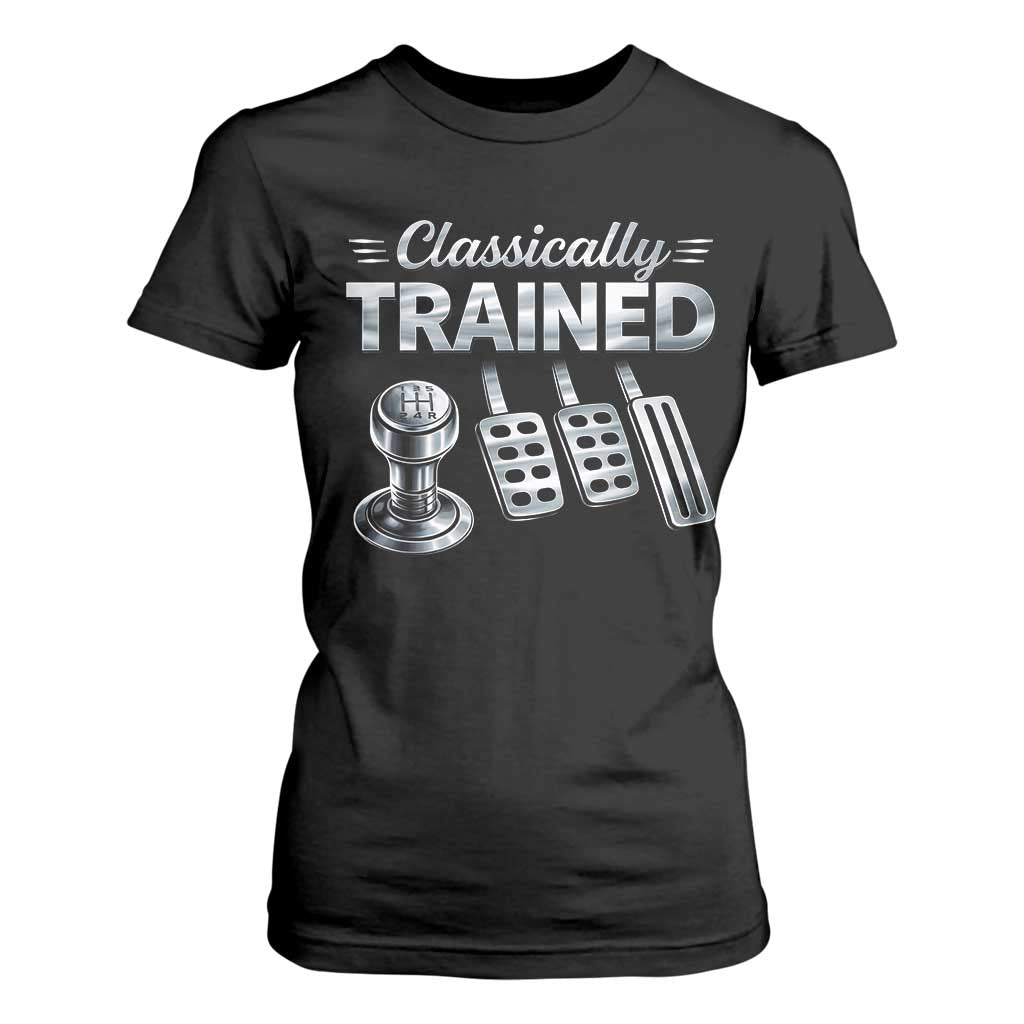 Classically Trained T Shirt For Women Dimmer Manual Transmission Car Humor Pedals Driving TS10 Black Print Your Wear