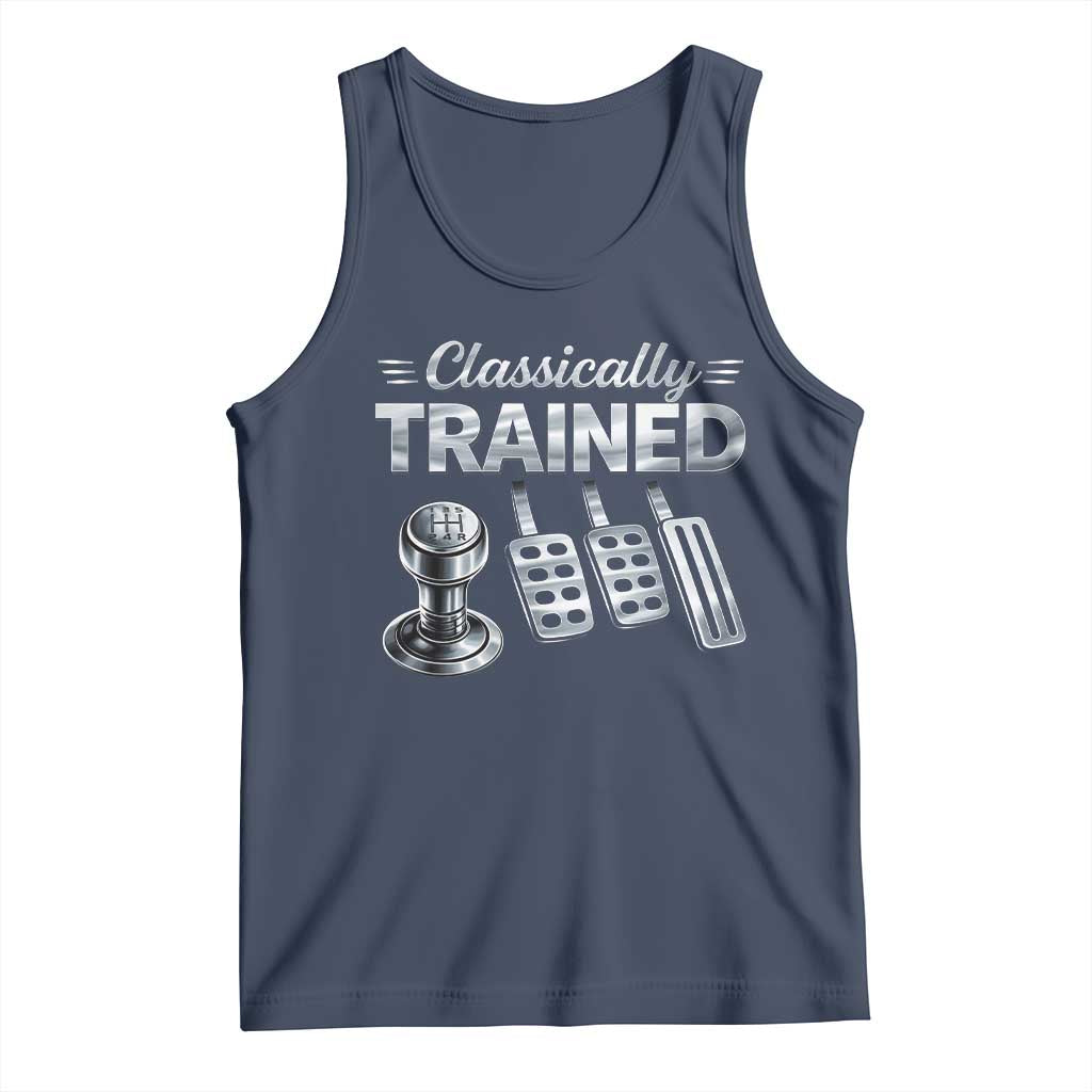 Classically Trained Tank Top Dimmer Manual Transmission Car Humor Pedals Driving TS10 Navy Print Your Wear