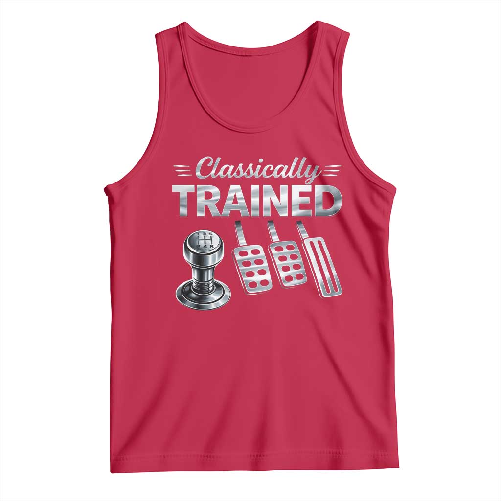 Classically Trained Tank Top Dimmer Manual Transmission Car Humor Pedals Driving TS10 Red Print Your Wear