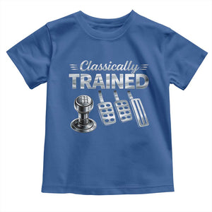 Classically Trained Toddler T Shirt Dimmer Manual Transmission Car Humor Pedals Driving TS10 Royal Blue Print Your Wear