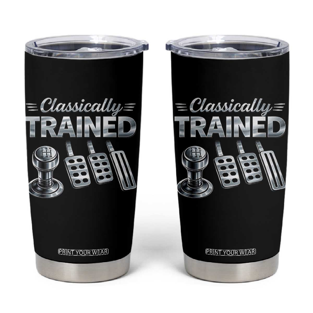 Classically Trained Tumbler Cup Dimmer Manual Transmission Car Humor Pedals Driving TS10 Black Print Your Wear