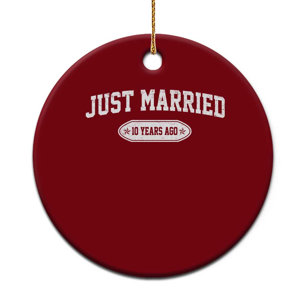 Just Married 10 Years Ago Ceramic Ornament 10th Wedding Anniversary Matching TS10 1pc Red Print Your Wear