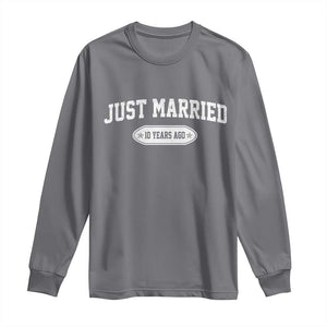 Just Married 10 Years Ago Long Sleeve Shirt 10th Wedding Anniversary Matching TS10 Charcoal Print Your Wear