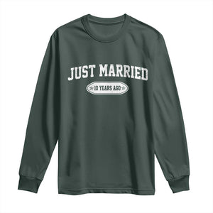 Just Married 10 Years Ago Long Sleeve Shirt 10th Wedding Anniversary Matching TS10 Dark Forest Green Print Your Wear