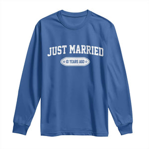 Just Married 10 Years Ago Long Sleeve Shirt 10th Wedding Anniversary Matching TS10 Royal Blue Print Your Wear