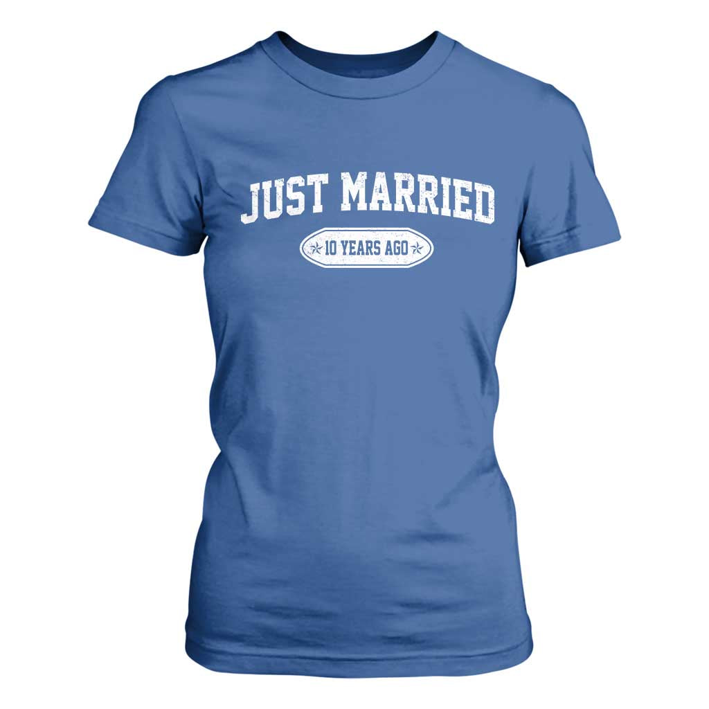 Just Married 10 Years Ago T Shirt For Women 10th Wedding Anniversary Matching TS10 Royal Blue Print Your Wear