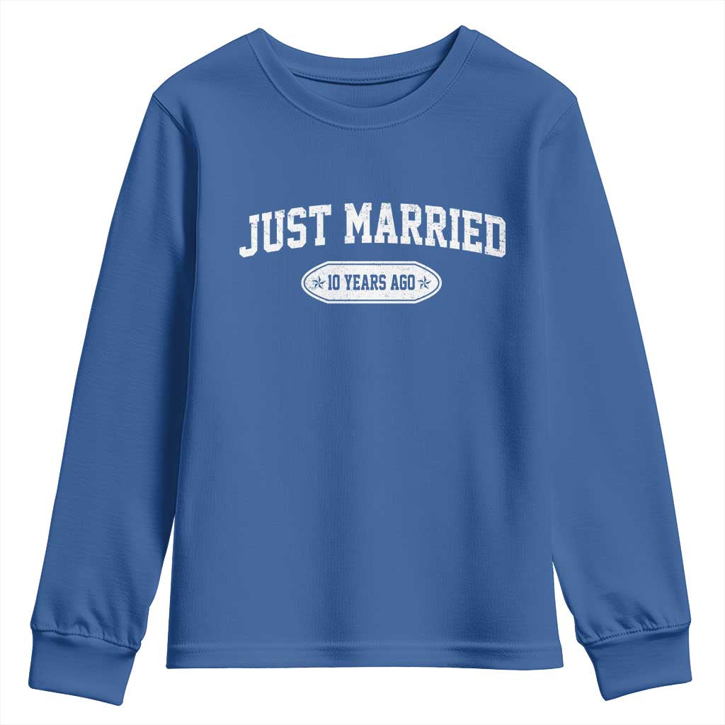 Just Married 10 Years Ago Youth Sweatshirt 10th Wedding Anniversary Matching TS10 Royal Blue Print Your Wear
