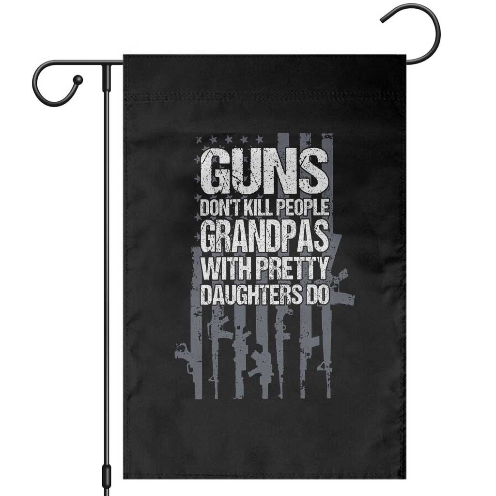 Grandpas With Pretty Daughters Garden Flag Funny Grandpa Gun American Flag TS10 Black Print Your Wear