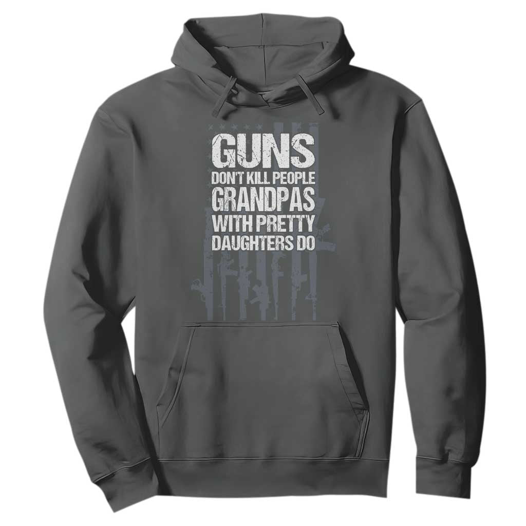 Grandpas With Pretty Daughters Hoodie Funny Grandpa Gun American Flag TS10 Dark Heather Print Your Wear