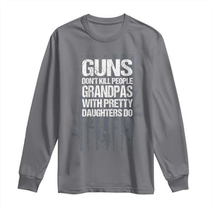 Grandpas With Pretty Daughters Long Sleeve Shirt Funny Grandpa Gun American Flag TS10 Charcoal Print Your Wear