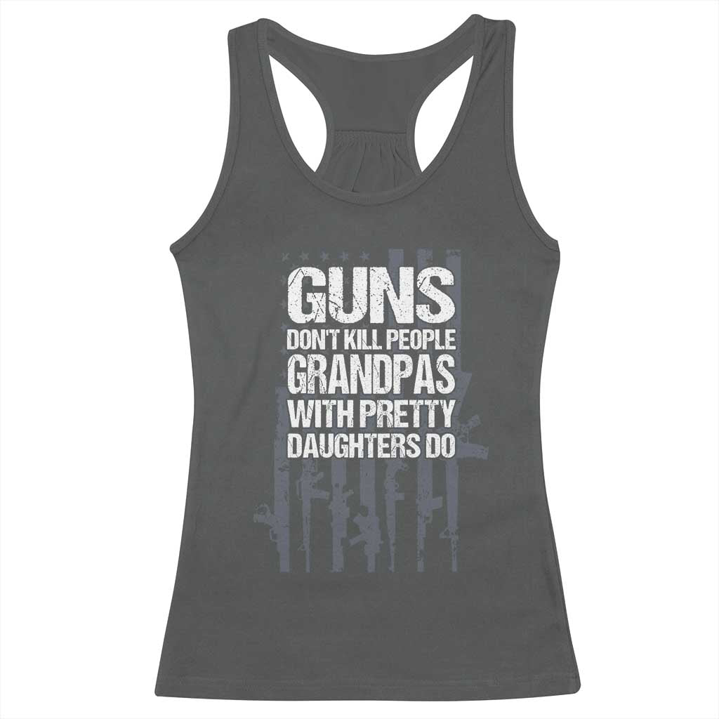 Grandpas With Pretty Daughters Racerback Tank Top Funny Grandpa Gun American Flag TS10 Dark Heather Print Your Wear