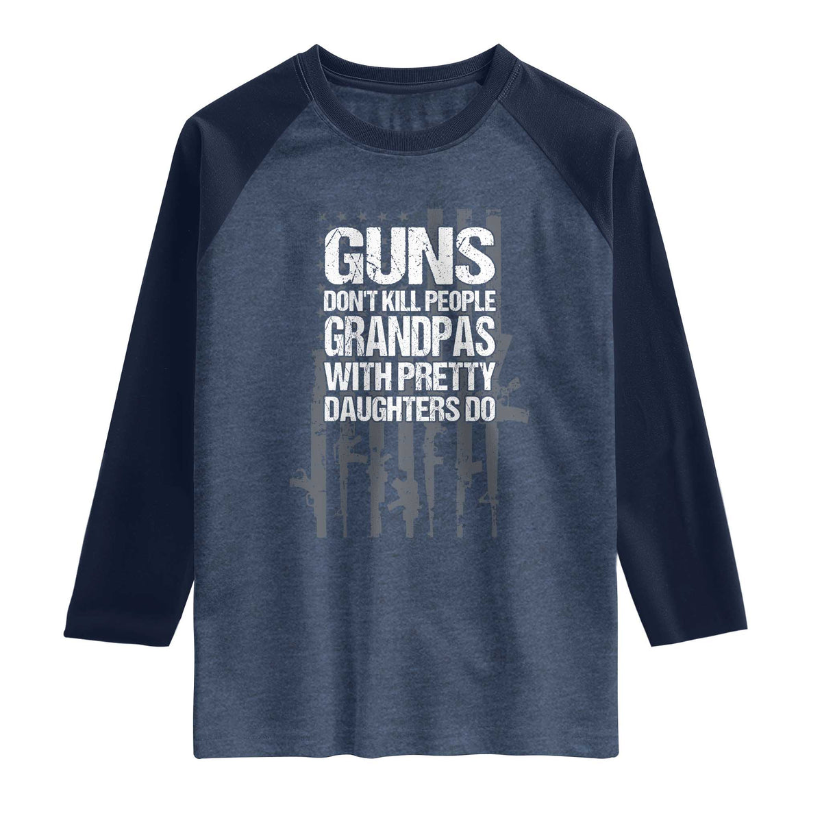 Grandpas With Pretty Daughters Raglan Shirt Funny Grandpa Gun American Flag TS10 Heather Denim Navy Print Your Wear
