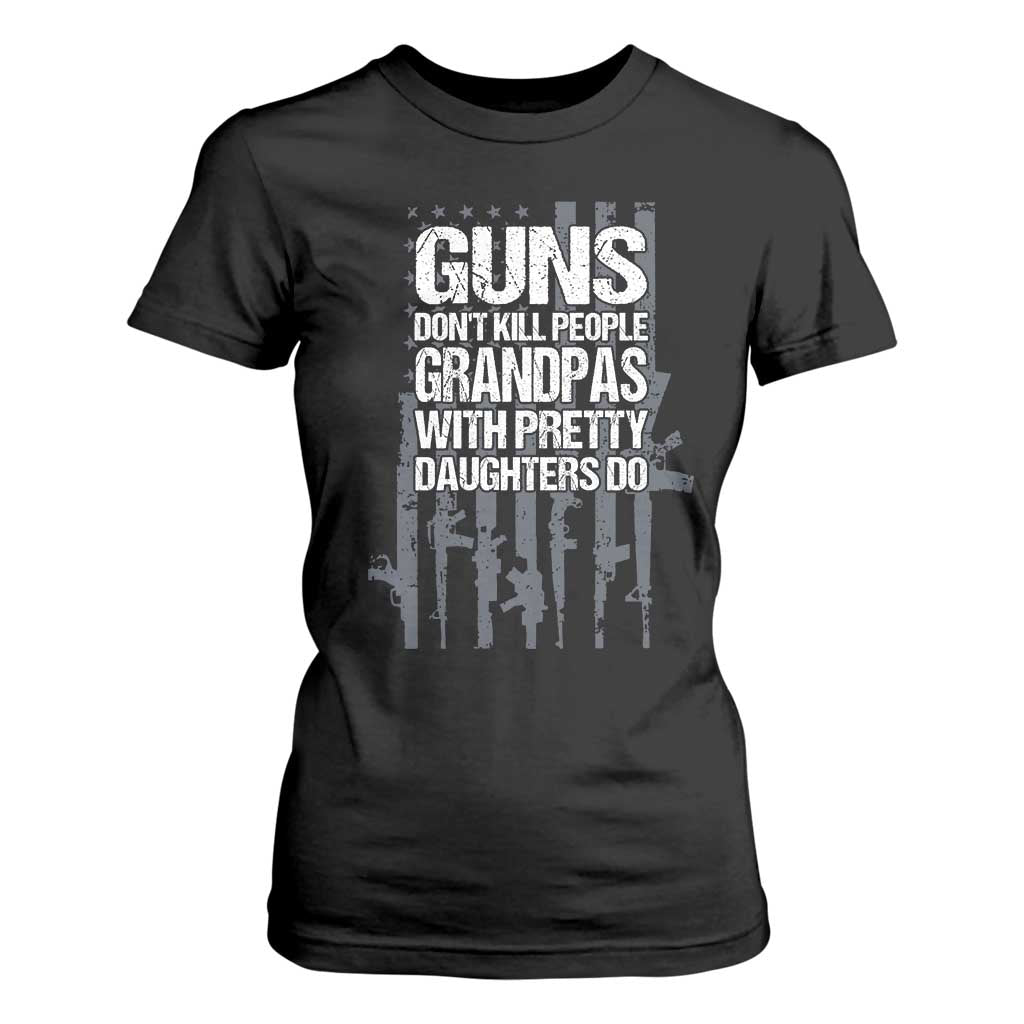 Grandpas With Pretty Daughters T Shirt For Women Funny Grandpa Gun American Flag TS10 Black Print Your Wear
