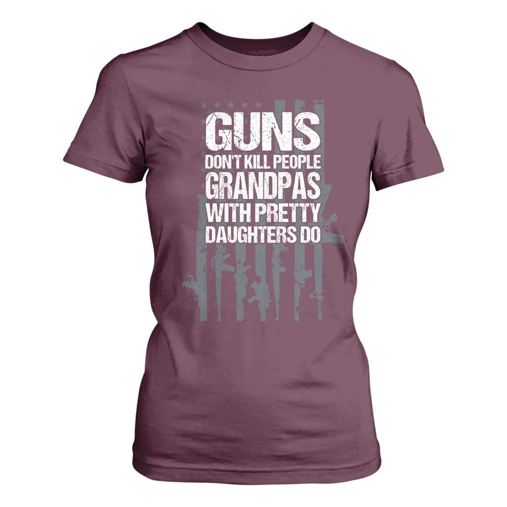 Grandpas With Pretty Daughters T Shirt For Women Funny Grandpa Gun American Flag TS10 Maroon Print Your Wear